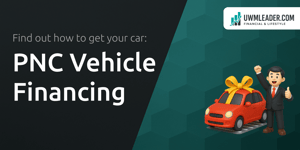 PNC Vehicle Financing: Find out How to Get Your Car