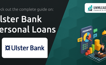 Ulster Bank Personal Loans: Your Complete Guide