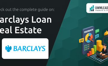 Barclays Loan Real Estate: Your Complete Guide