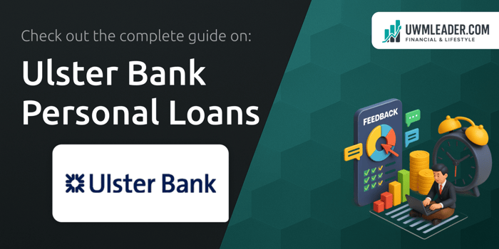 Ulster Bank Personal Loans: Your Complete Guide